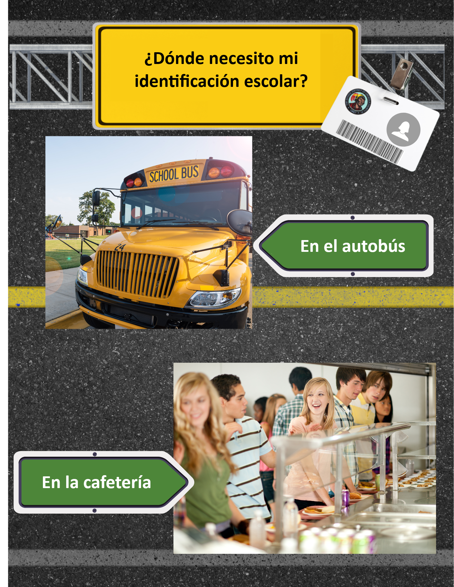 ¿Dónde necesito mi identificación escolar? En el autobús. En la cafetería.